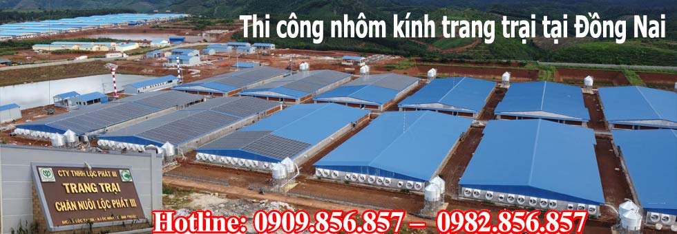 thi-cong-nhom-kinh-trang-trai-tai-dong-nai